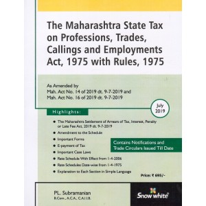 PL. Subramanian's Maharashtra State Tax On Professions, Trade, Callings & Employments Act, 1975 with Rules, 1975 by Snow White Publication